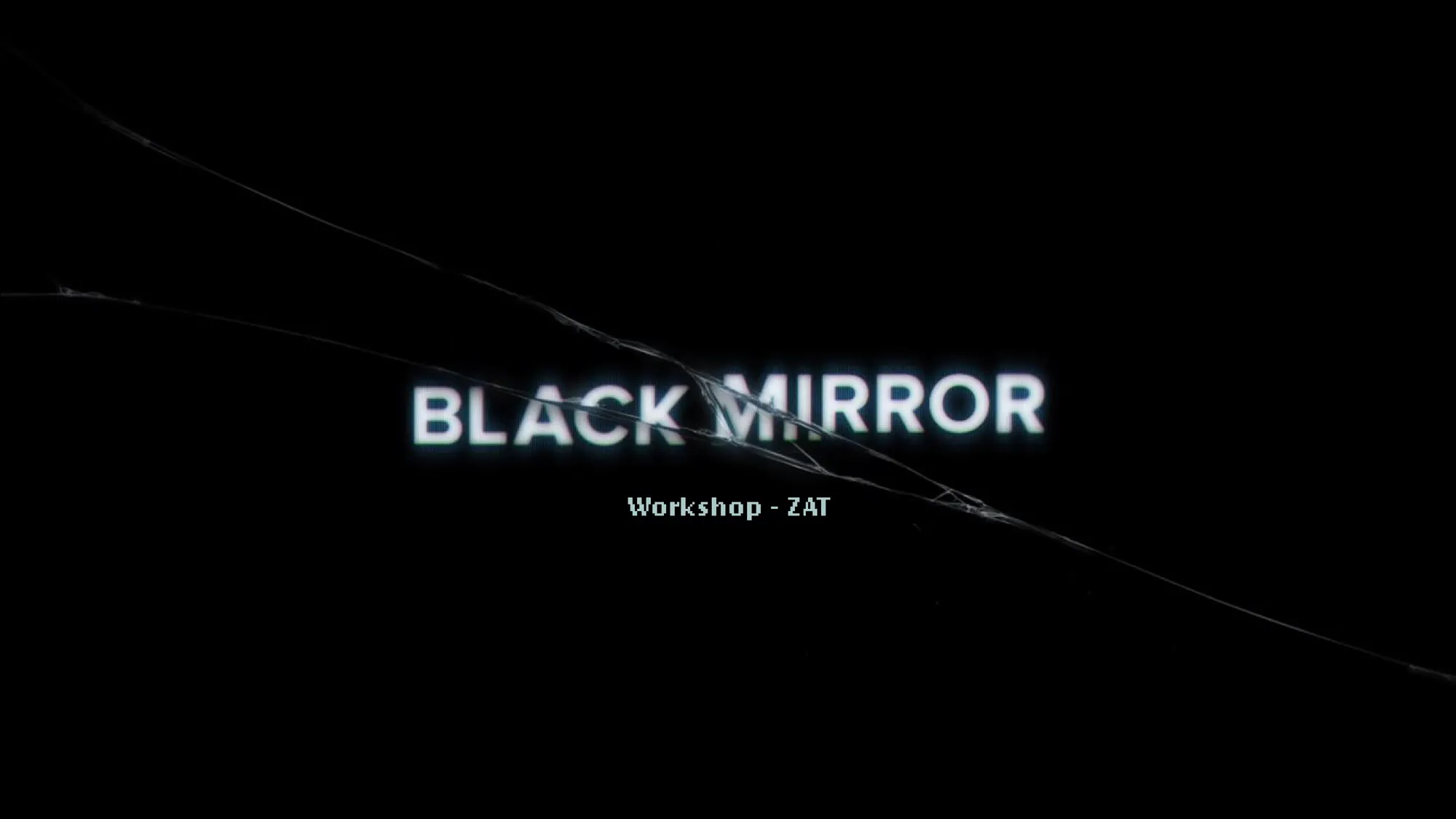Carton-titre : Black Mirror, workshop ZAT